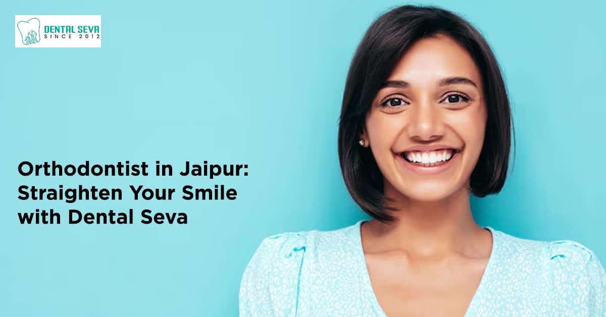 best orthodentist in jaipur dental seva