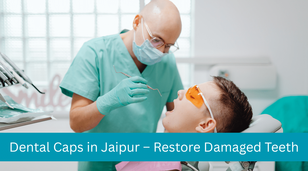 Dental Caps in Jaipur