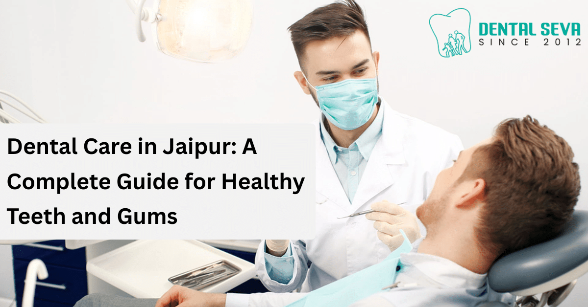 Dental Care in Jaipur